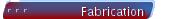 Fabrication